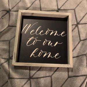 “Welcome to our home” Sign
